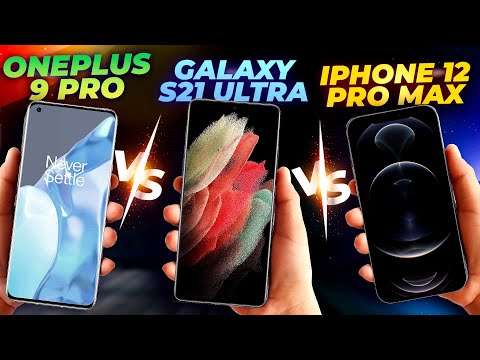 Oneplus 9 Pro vs Galaxy S21 Ultra vs Iphone12 Pro Max