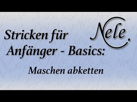 Stricken für Anfänger - Basics, Maschen abketten, DIY Anleitung by NeleC.