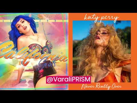 Katy Perry - 'Never Really Over California Gurls' mashup