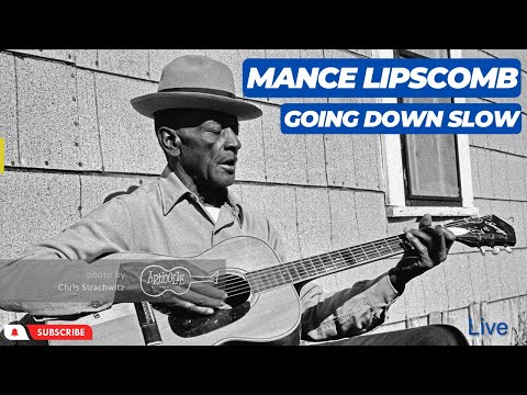 Thumbnail for Mance Lipscomb - Goin Down Slow HQ Rare by Mance Lipscomb