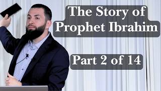 Part 2 of 14 | Story of Prophet Ibrahim