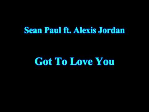 Sean Paul ft Alexis Jordan   Got to Love You HD