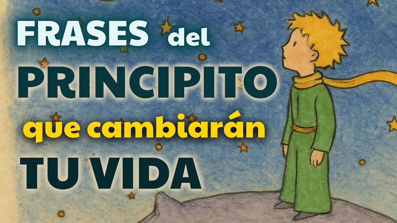 10 frases de EL PRINCIPITO que te harán ver la vida DE OTRA MANERA