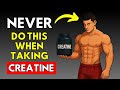 Creatine Before After 13 Mistakes You SHOULD NEVER MAKE When Taking CREATINE ️