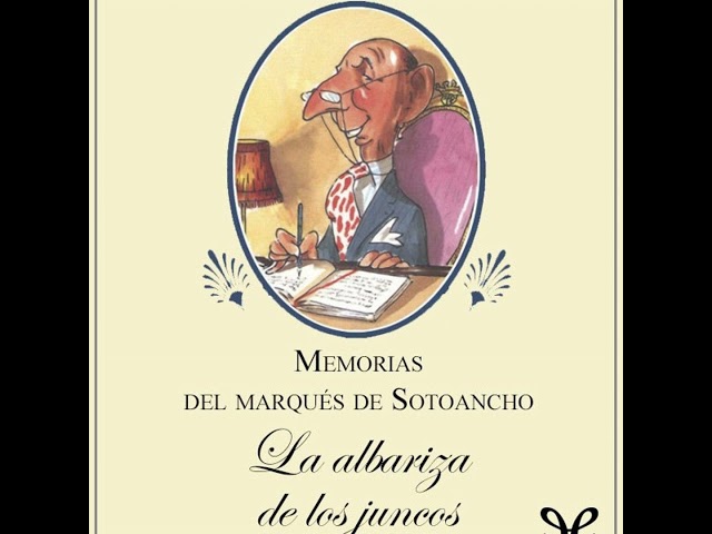 Vídeo relacionado con La albariza de los juncos (Marqués de Sotoancho): Memorias del marqués de Sotoancho I