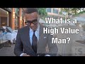 What Is A High Value Man High Value Men Defined