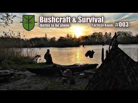 Bushcraft & Survival "Tactical Kajak"  - Better to be alone -