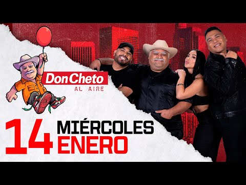 Don Cheto Al Aire Show En Vivo 🔴 -  14 de Enero de 2026