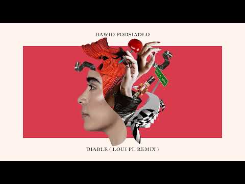 Dawid Podsiadło - D I A B L E (Loui PL Remix)