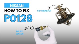 NISSAN : How to Fix the P0128 Engine Error Code with 2 Methods