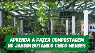 Aprenda a fazer compostagem com visitas e oficinas no Jardim Botânico Chico Mendes
