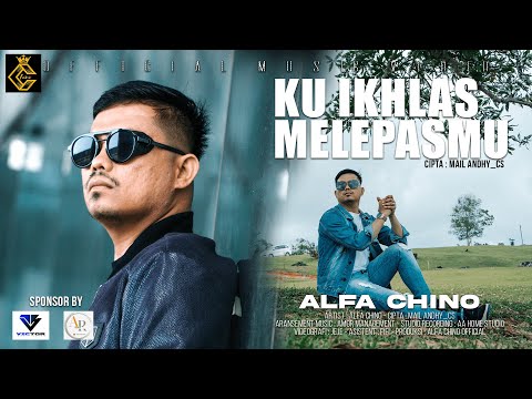 Alfa Chino - Ku Ikhlas Melepasmu (Official Music Video)
