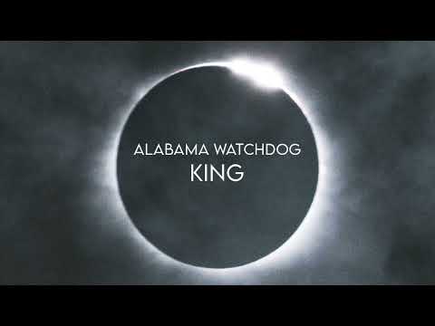 Alabama Watchdog - KING (Official audio 2022)
