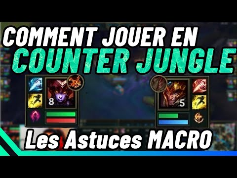 COMMENT JOUER EN COUNTER JUNGLE - Les Astuces Macro - Progresser sur LoL - JUNGLE S11
