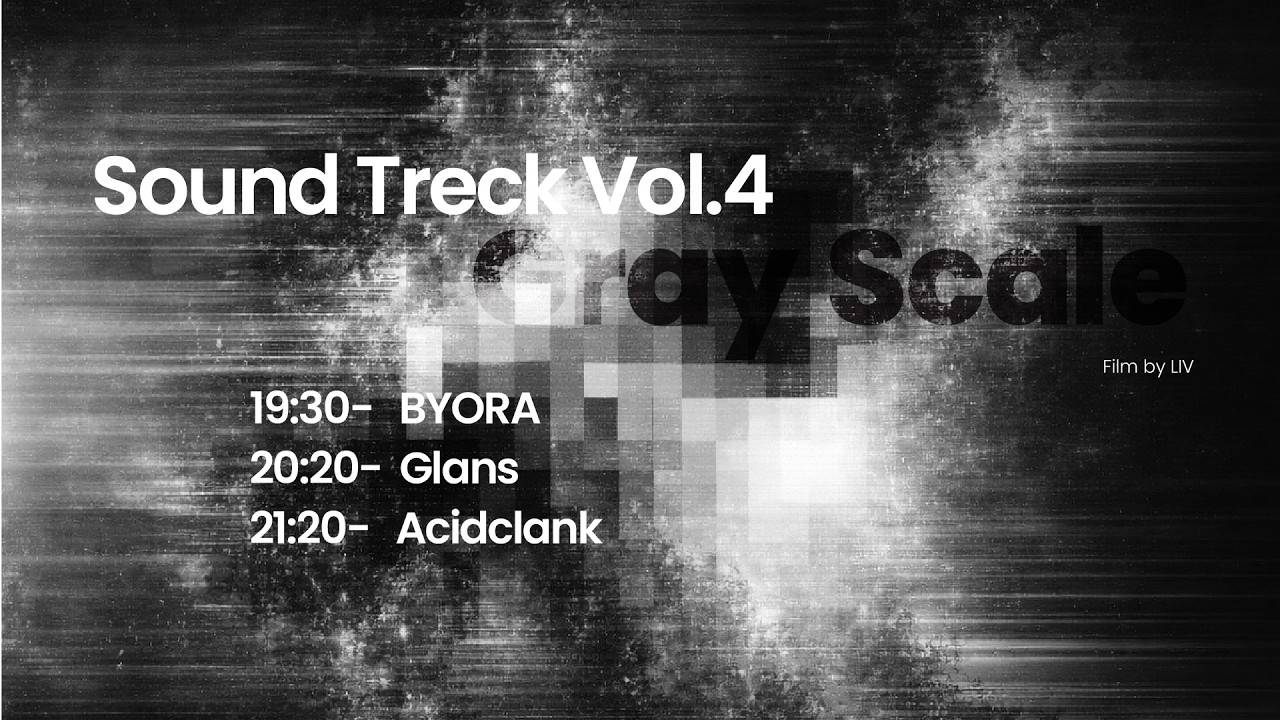 Sound Treck Vol.4 & Gray Scale - 2026.3.25 | LIV