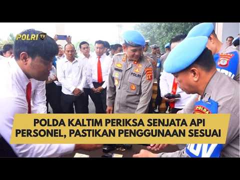 POLDA KALTIM PERIKSA SENJATA API PERSONEL, PASTIKAN PENGGUNAAN SESUAI