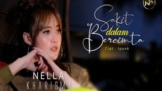 Download lagu NELLA KHARISMA - SAKIT DALAM BERCINTA LIRIK mp3