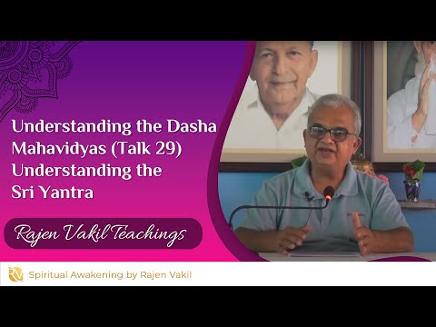Understanding the Dasha Mahavidyas - Talk 29 | Understanding the Sri Yantra