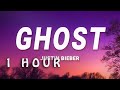 Justin Bieber - Ghost (Lyrics) | 1 HOUR