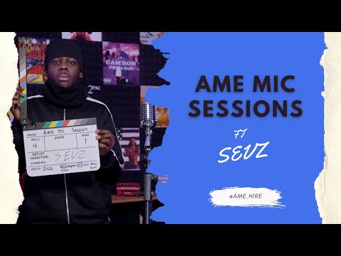 AME MIC SESSIONS FT SEVZ