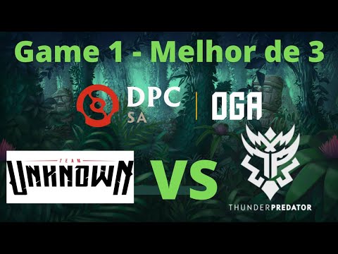 OGA DPC South America Regional League S1: Upper Div. - Team Unknown VS Thunder Predator | Game 1 BO3