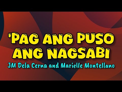 Pag Ang Puso Ang Nagsabi - JM Dela Cerna and Marielle Montellano (Lyrics)