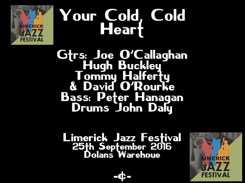 You're Cold Cold Heart Limerick Jazz Festival 2016
