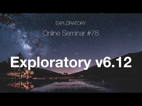 #78 - Introduction to Exploratory v6.12