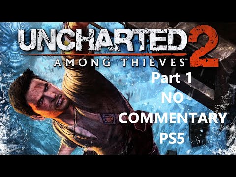 Uncharted 2: Among Thieves - FULL GAME WALKTHROUGH (Part 1 )[NO COMMENTARY] (PS5)