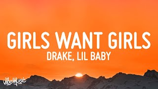Drake - Girls Want Girls (Lyrics) ft. Lil Baby