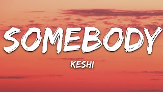 Download lagu keshi - SOMEBODY (Lyrics) mp3 Download lagu keshi - SOMEBODY (Lyrics) mp3