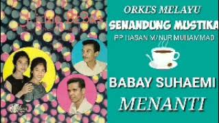 Download lagu BABAY SUHAEMI. -  MENANTI mp3