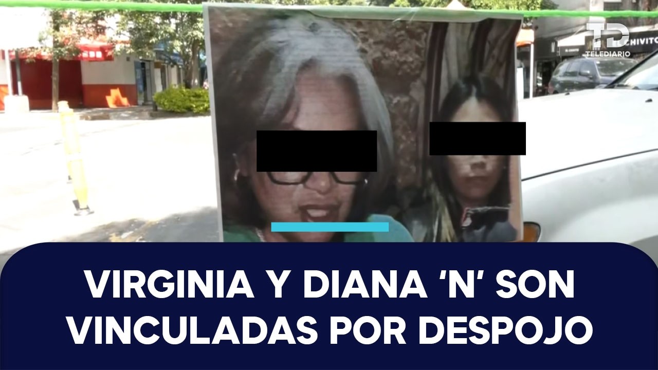 Vinculan a proceso a Virginia 'N' y Diana 'N' por despojo en la colonia Del Valle