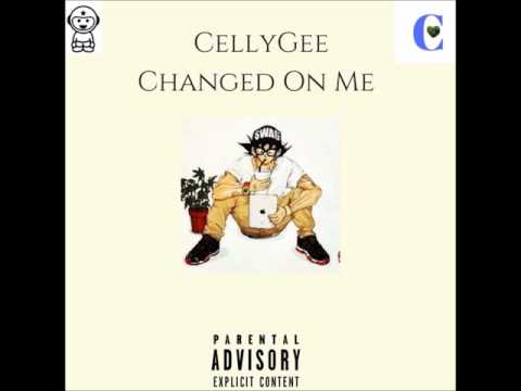 CellyGee - Changed On Me