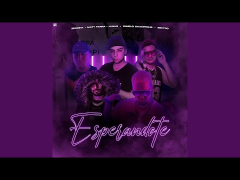 Esperandote (feat. Zeroevi, Sektro, Maty Farra & Dimelochampions)