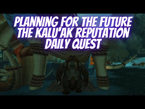 Planning for the Future The Kalu'ak Reputation Daily Quest World of Warcraft Wrath of the Lich King