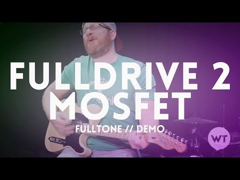 Fulldrive 2 Mosfet by Fulltone (Overdrive and Boost) - Pedal Demo