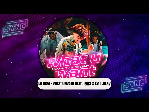 Lil Xxel - "What U Want" feat. Tyga & Coi Leray