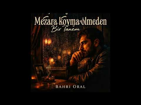 Bahri Oral – Seni Seviyorum Bir Tanem