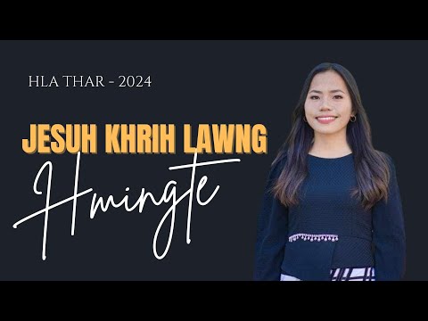 Mai Hmingte - Jesuh Khrih Lawng // Pathian Hla Thar 2024