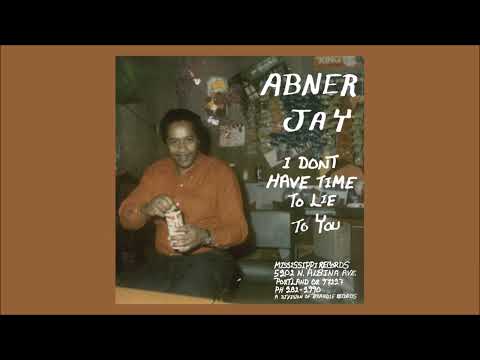 ABNER JAY - I Don't Have Time To Lie To You [Full Compilation, 2021]