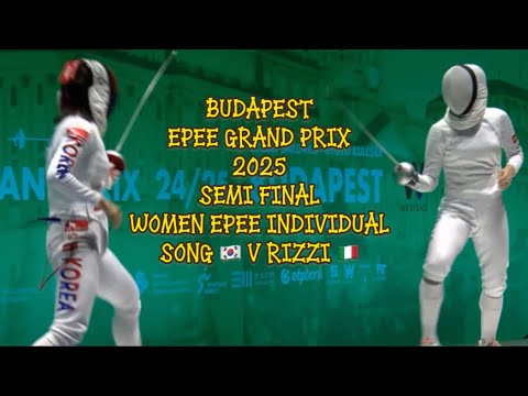[SEMI FINAL] SONG Sera 🇰🇷 v Giulia RIZZI 🇮🇹 | Epee Grand Prix Budapest 2025 | Women Epee