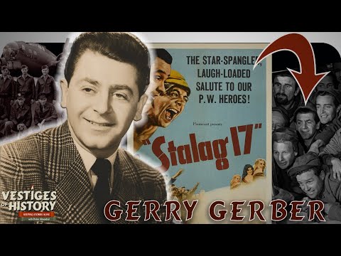 Jerry Gerber: From the Real Stalag 17 to the Silver Screen
