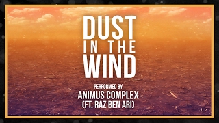 Dust In The Wind - Raz Ben Ari & Animus Complex