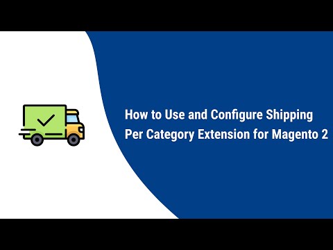 How to use & configure Shipping Per Category Extension for Magento 2