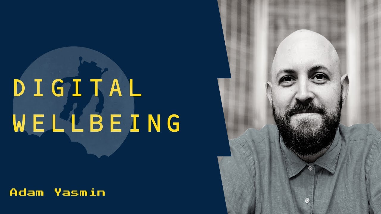 S7E6: Looking After Your Digital Wellbeing // Adam Yasmin - YouTube