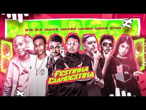 FESTINHA CLANDESTINA - LUAN DONATO, KAISLAN MC, JV OFICIAL, LUAN NO BEAT E LUCAS DO VG