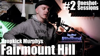 Fairmount Hill [Dropkick Murphys] - Acoustic Cover - Oneshot-Sessions #2