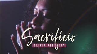 Olivia Ferreira  - Sacrifício │†│