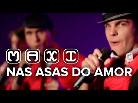 MAXI - NAS ASAS DO AMOR | Official Video